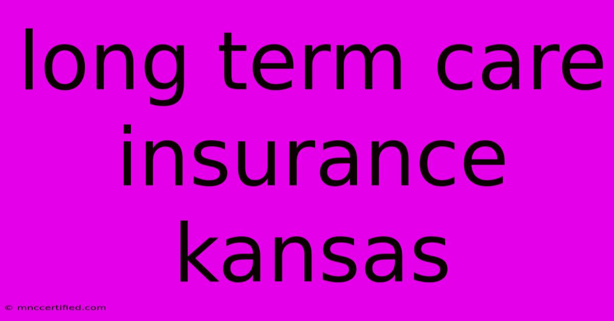 Long Term Care Insurance Kansas