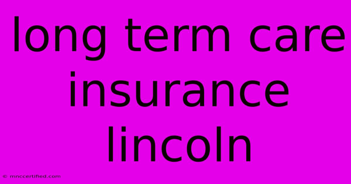 Long Term Care Insurance Lincoln