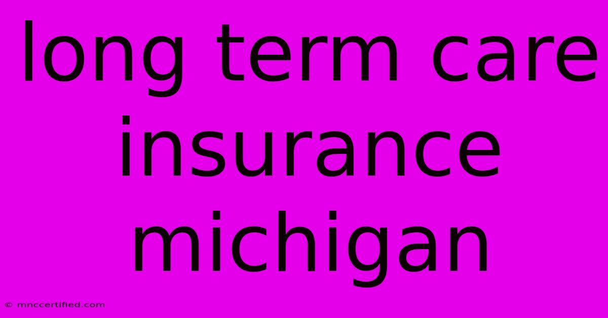 Long Term Care Insurance Michigan