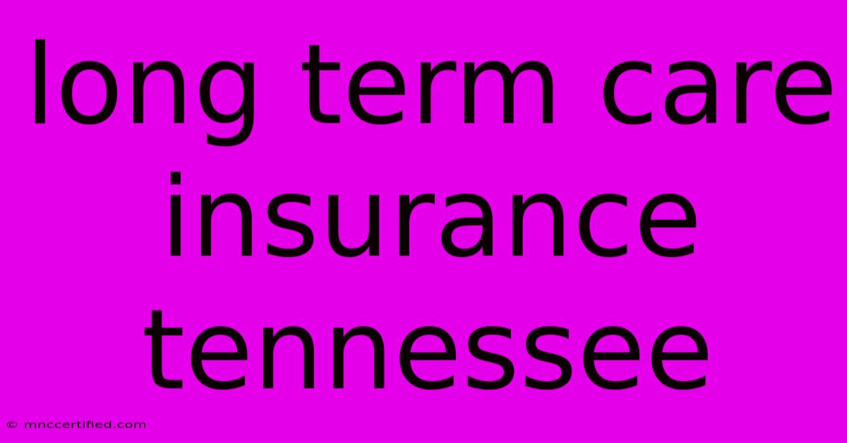 Long Term Care Insurance Tennessee