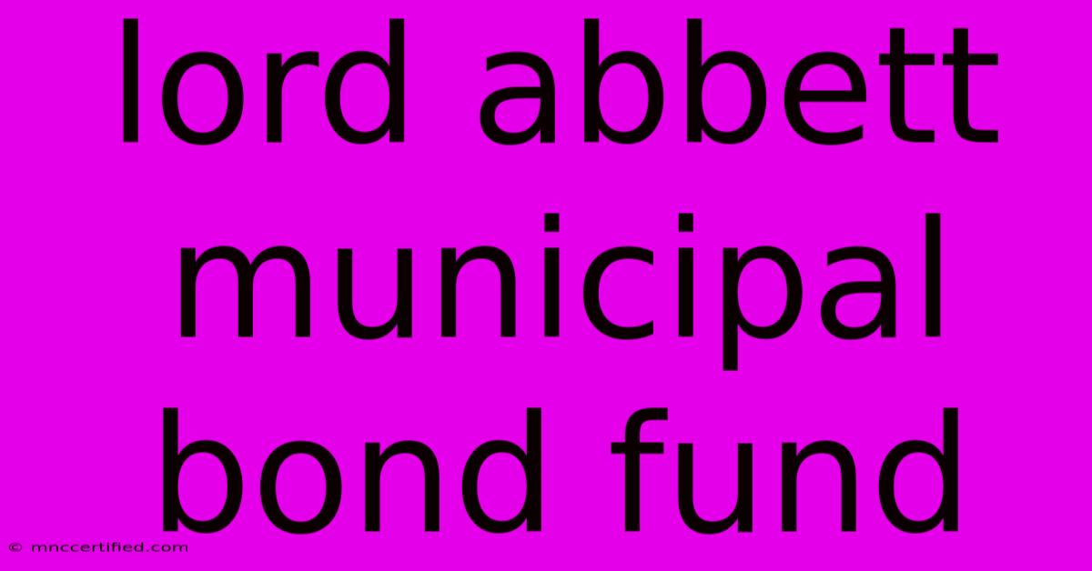 Lord Abbett Municipal Bond Fund