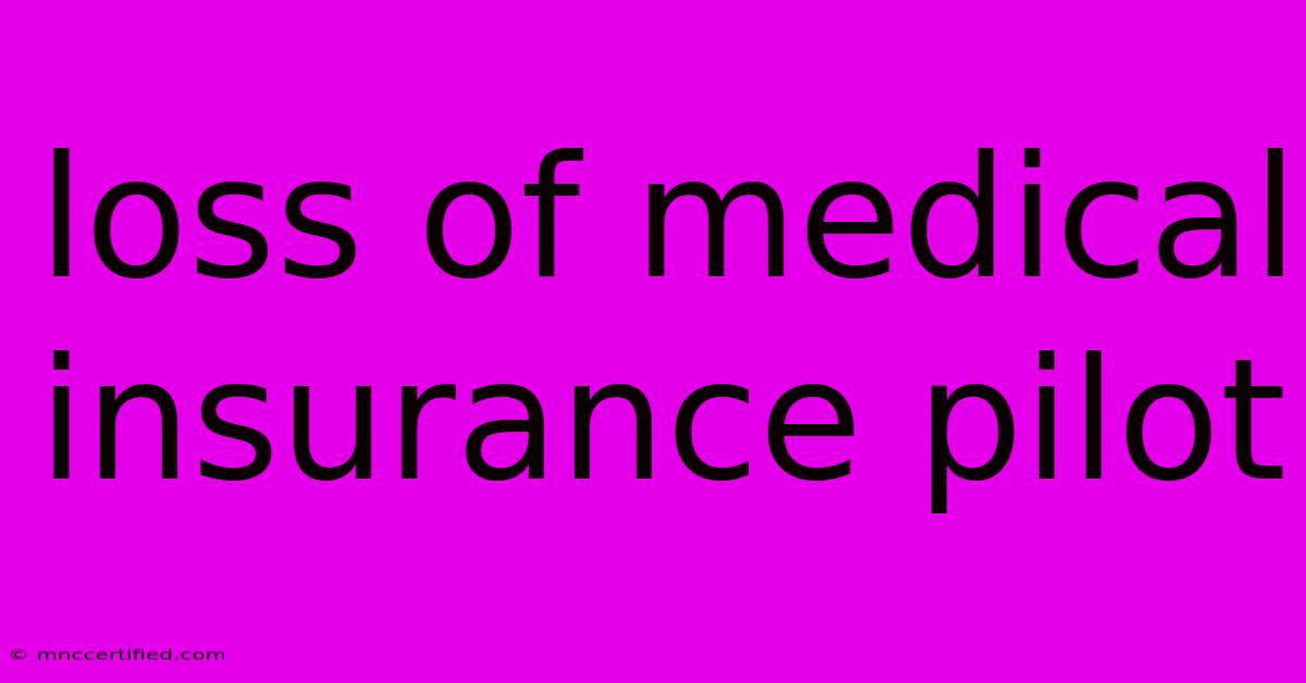 Loss Of Medical Insurance Pilot