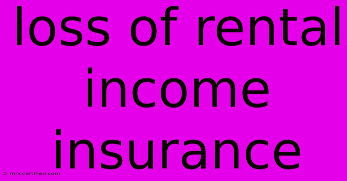 Loss Of Rental Income Insurance