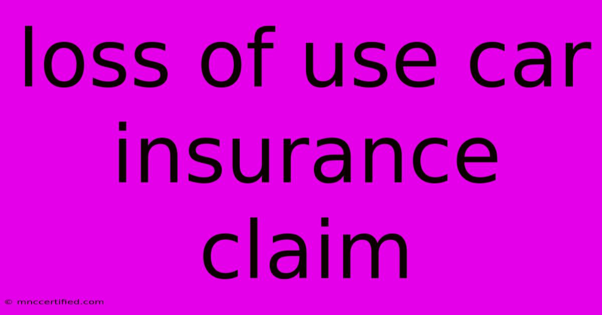 Loss Of Use Car Insurance Claim