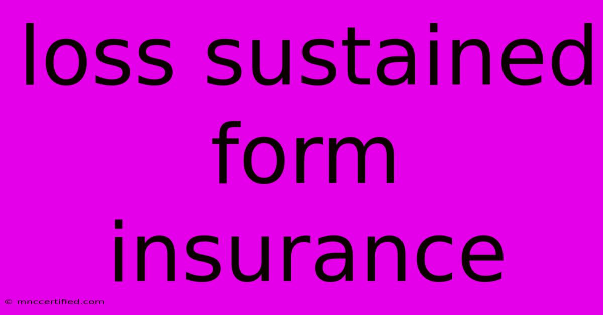 Loss Sustained Form Insurance