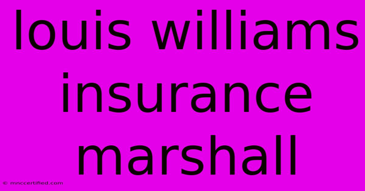 Louis Williams Insurance Marshall