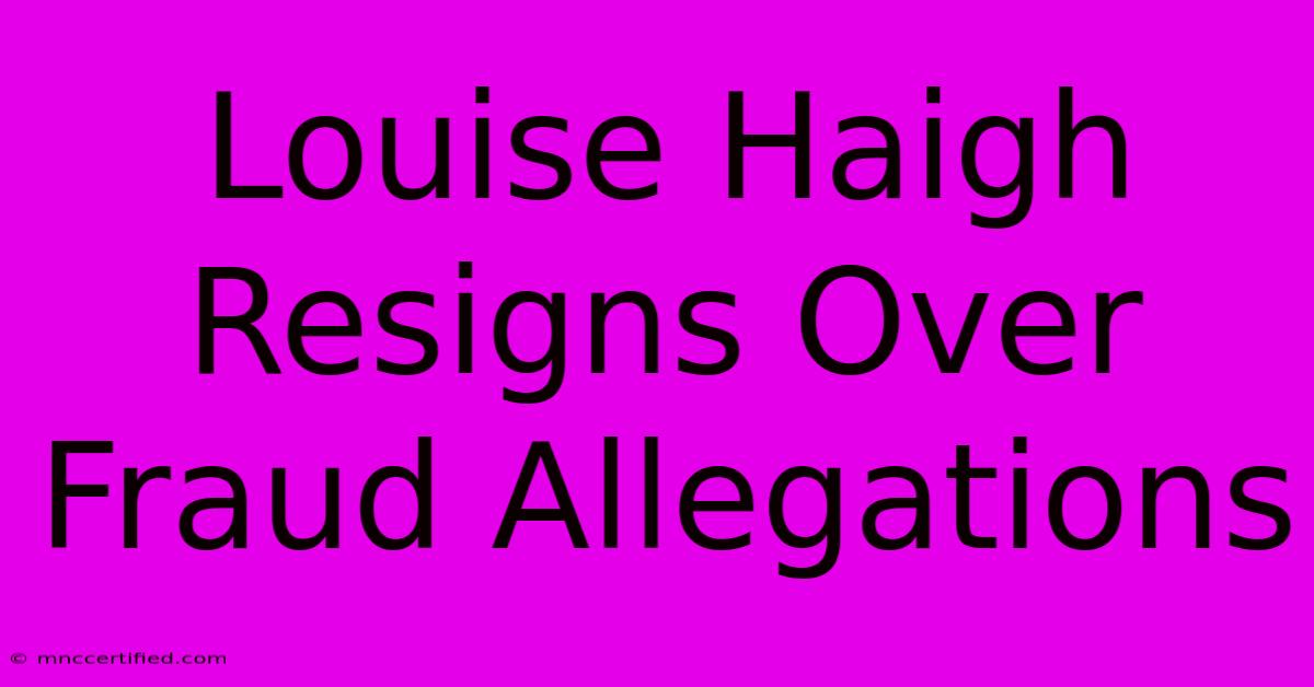 Louise Haigh Resigns Over Fraud Allegations