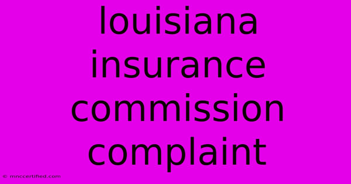 Louisiana Insurance Commission Complaint