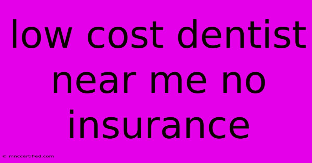 Low Cost Dentist Near Me No Insurance