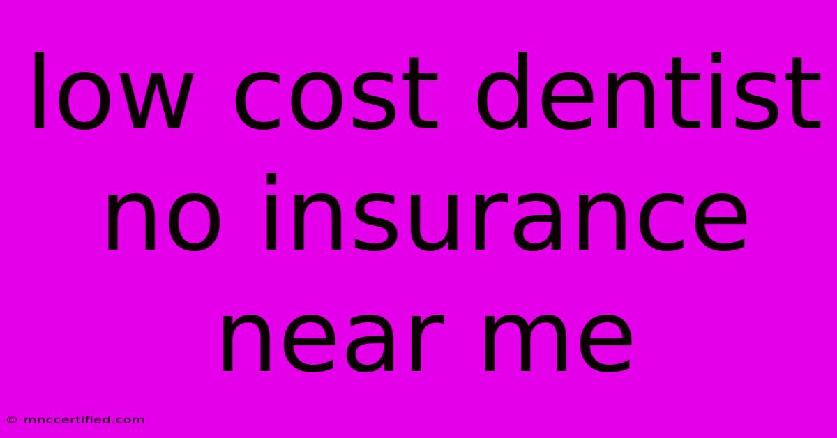 Low Cost Dentist No Insurance Near Me