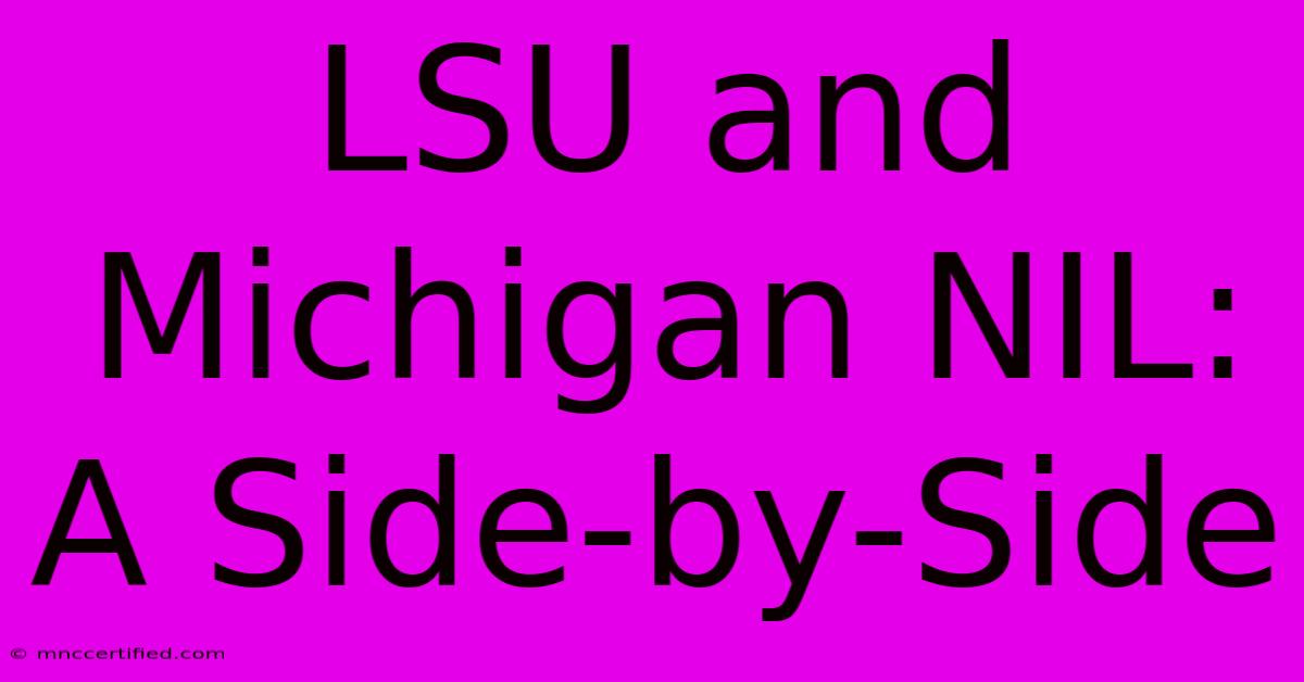 LSU And Michigan NIL: A Side-by-Side