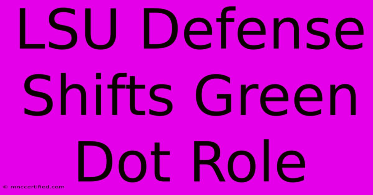 LSU Defense Shifts Green Dot Role