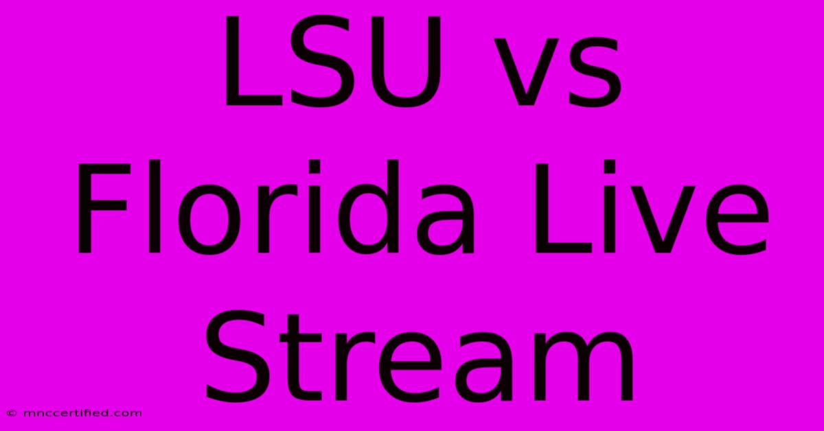 LSU Vs Florida Live Stream