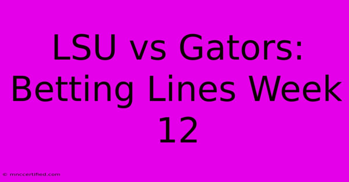 LSU Vs Gators: Betting Lines Week 12