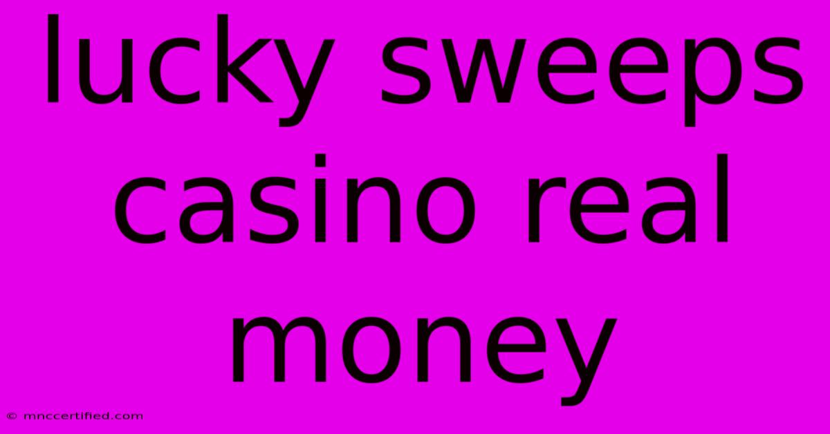 Lucky Sweeps Casino Real Money