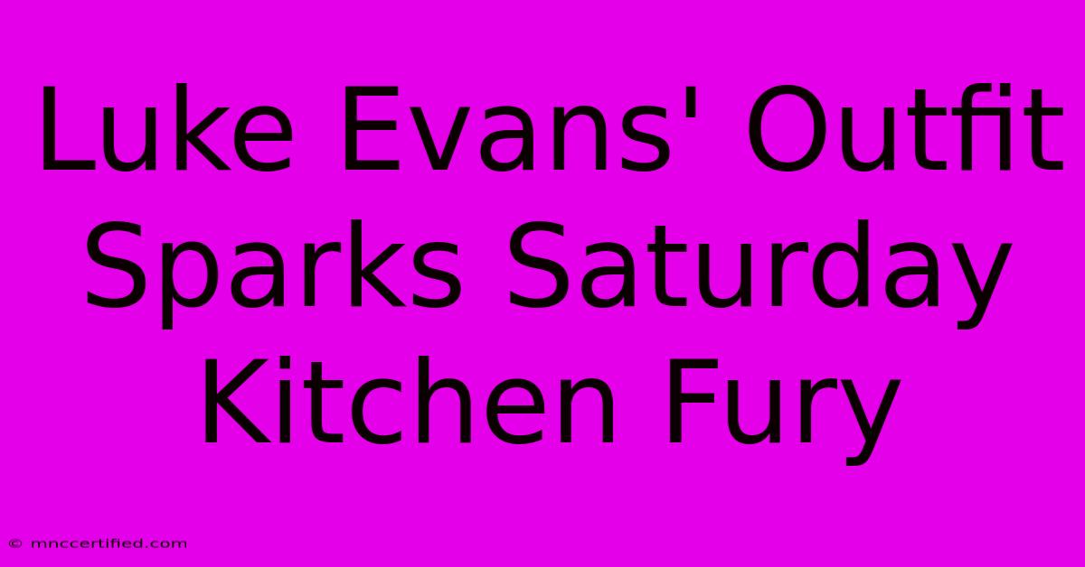 Luke Evans' Outfit Sparks Saturday Kitchen Fury