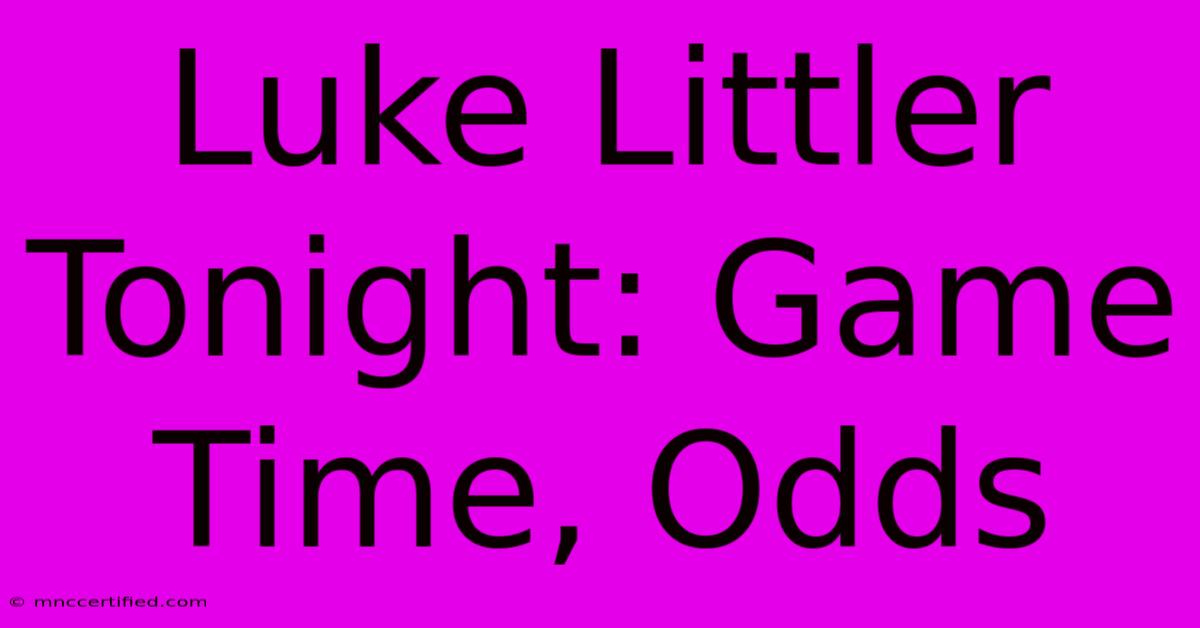 Luke Littler Tonight: Game Time, Odds