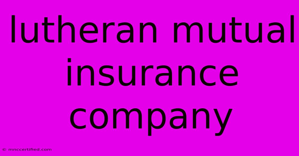 Lutheran Mutual Insurance Company