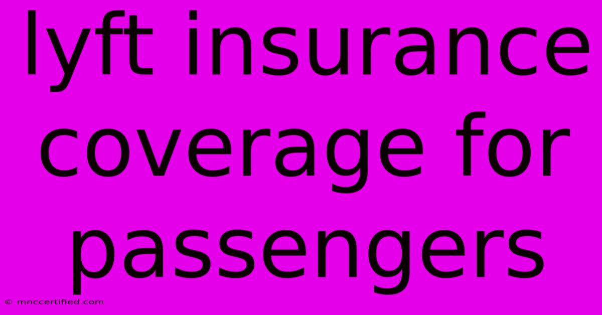 Lyft Insurance Coverage For Passengers