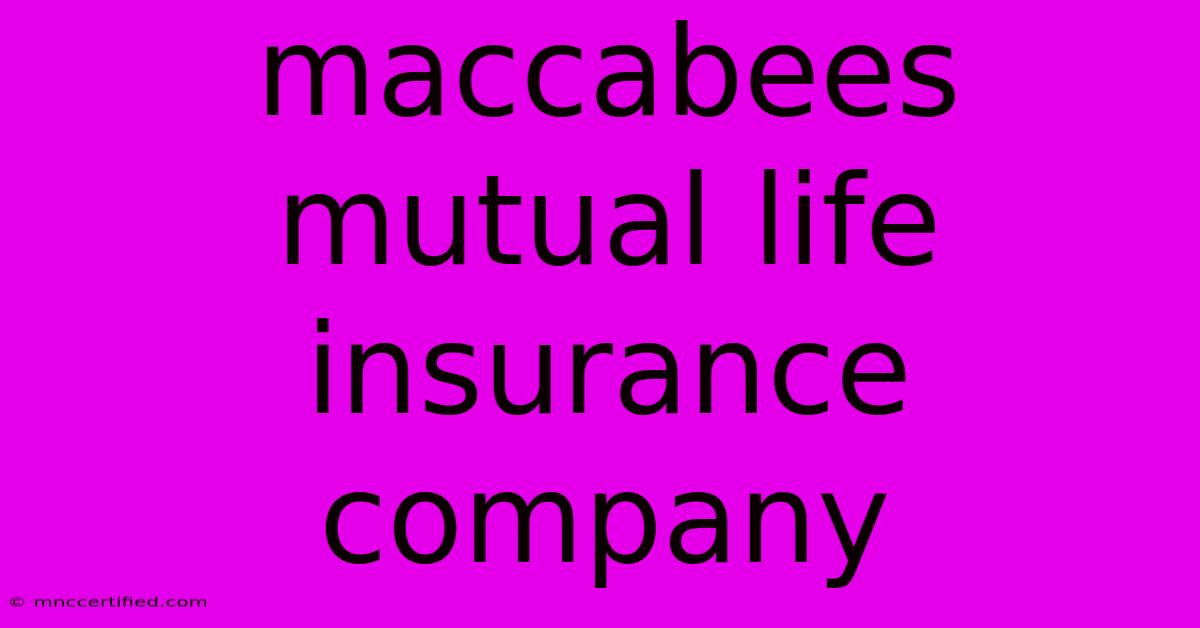 Maccabees Mutual Life Insurance Company