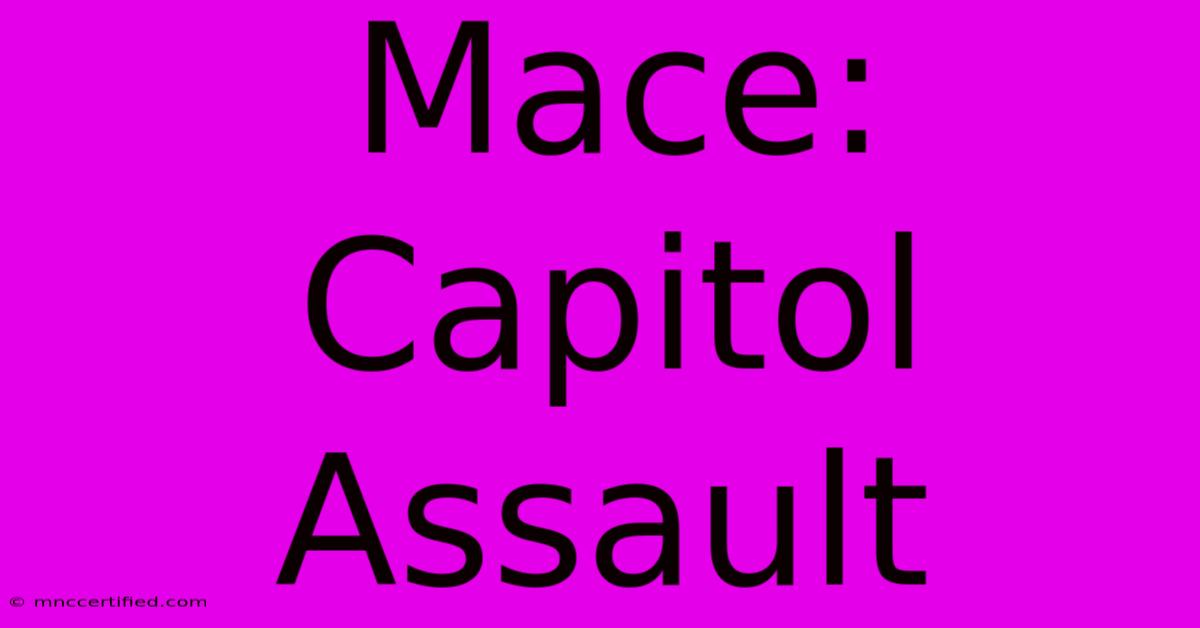 Mace: Capitol Assault