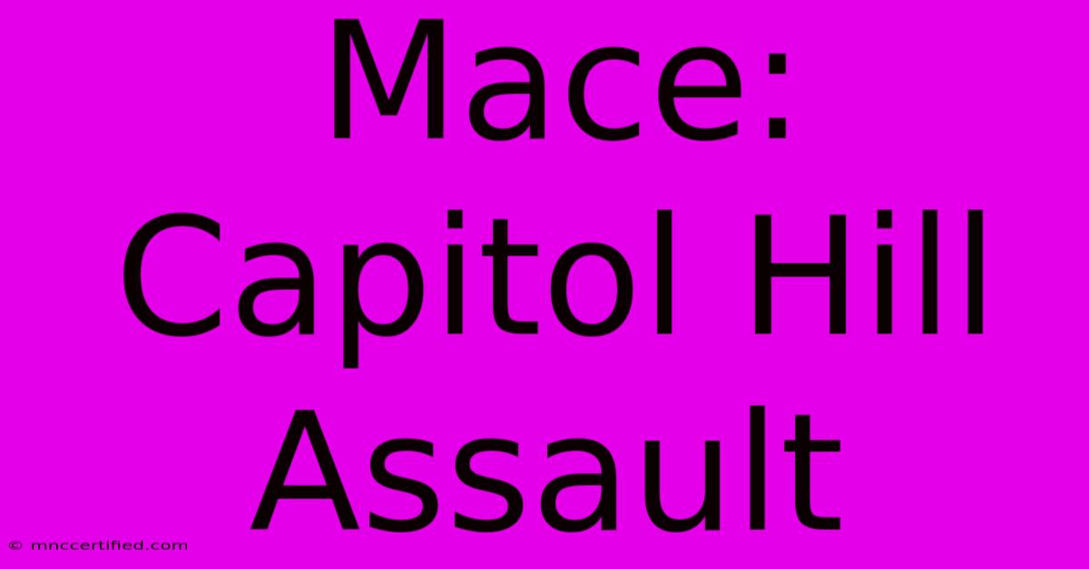 Mace: Capitol Hill Assault