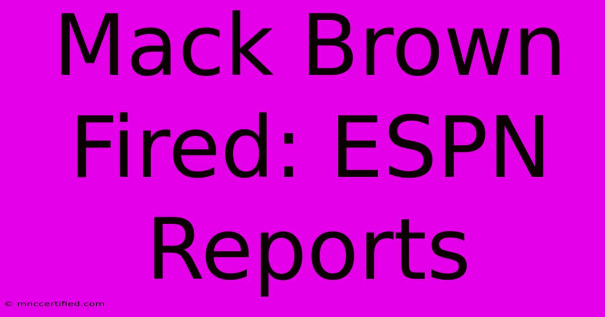 Mack Brown Fired: ESPN Reports