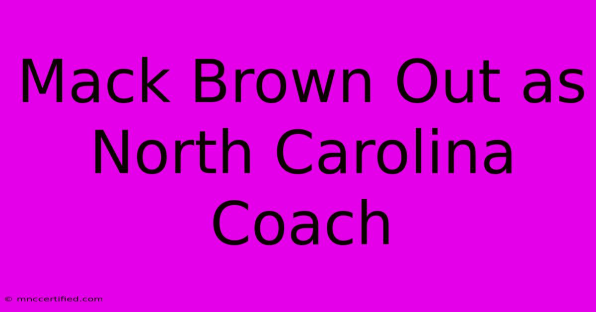 Mack Brown Out As North Carolina Coach