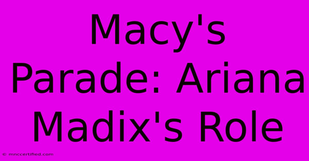 Macy's Parade: Ariana Madix's Role