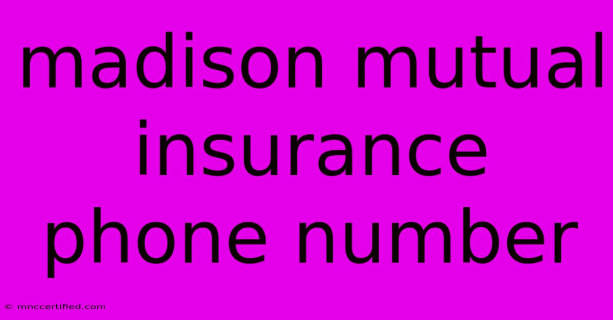 Madison Mutual Insurance Phone Number