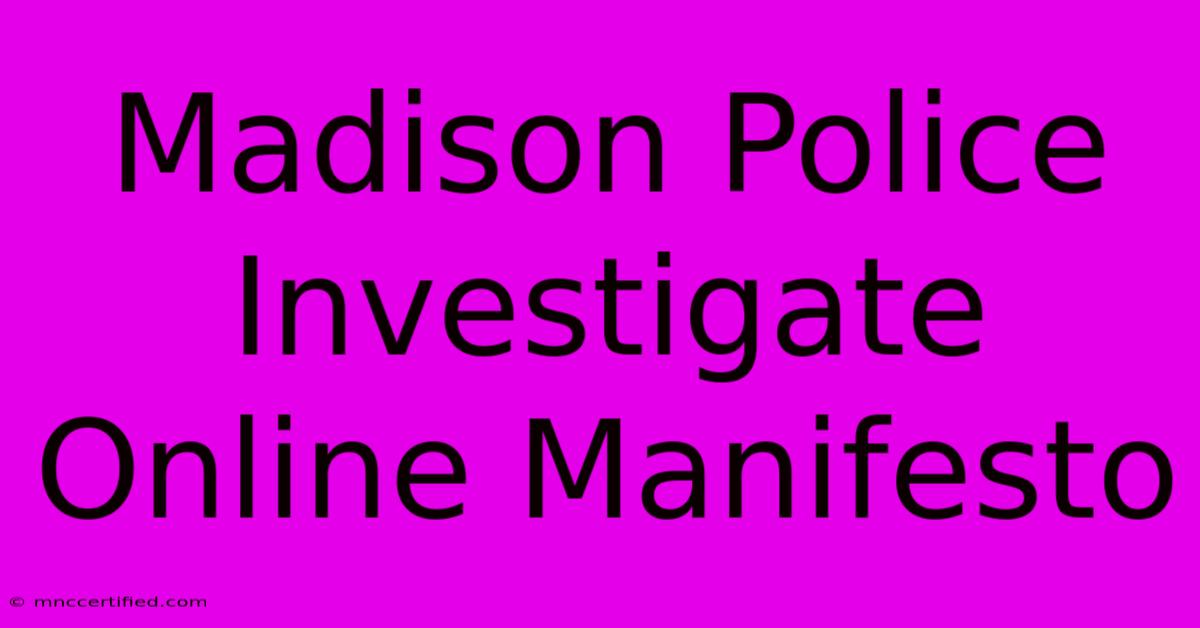 Madison Police Investigate Online Manifesto