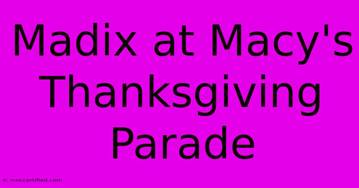 Madix At Macy's Thanksgiving Parade