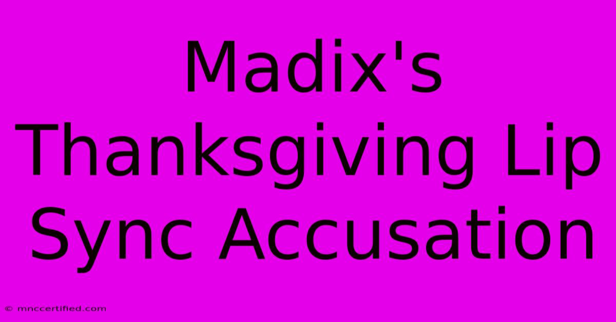 Madix's Thanksgiving Lip Sync Accusation