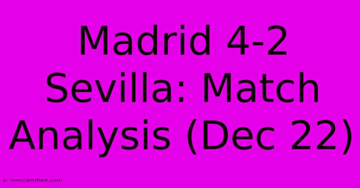 Madrid 4-2 Sevilla: Match Analysis (Dec 22)