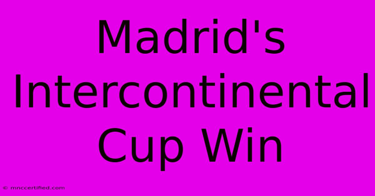 Madrid's Intercontinental Cup Win