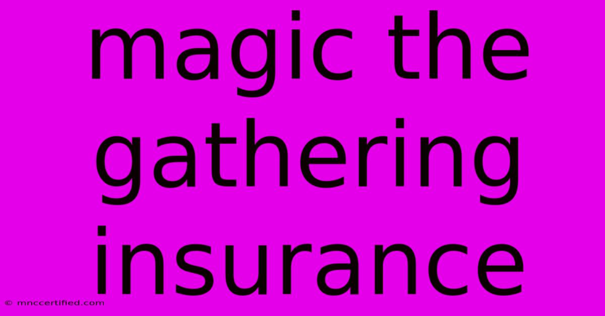 Magic The Gathering Insurance