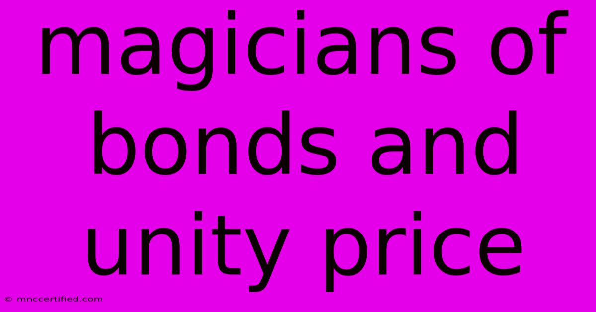 Magicians Of Bonds And Unity Price