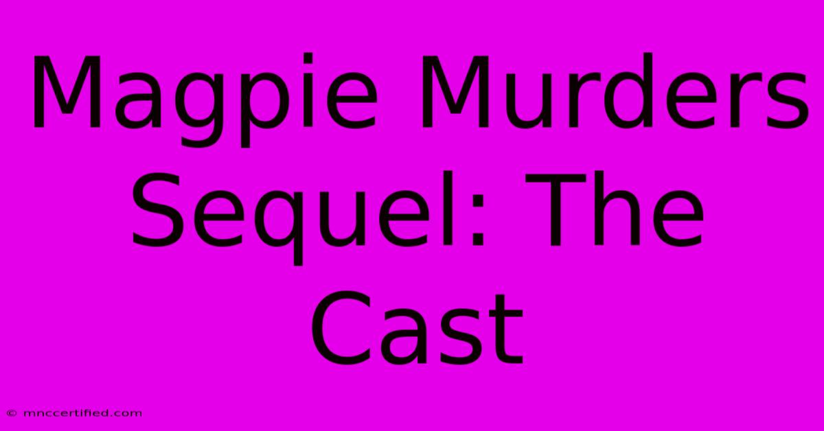 Magpie Murders Sequel: The Cast