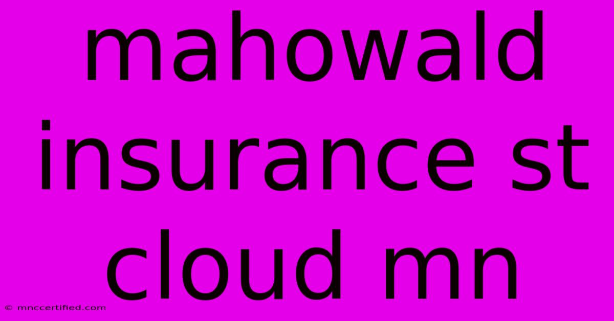 Mahowald Insurance St Cloud Mn