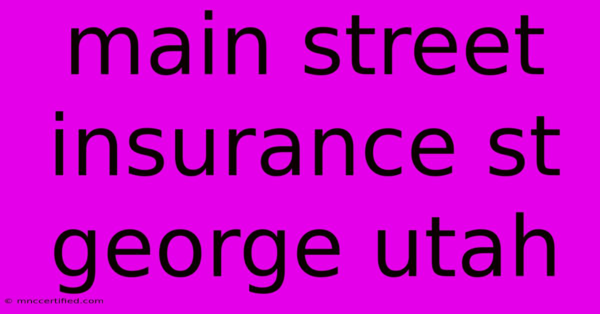 Main Street Insurance St George Utah