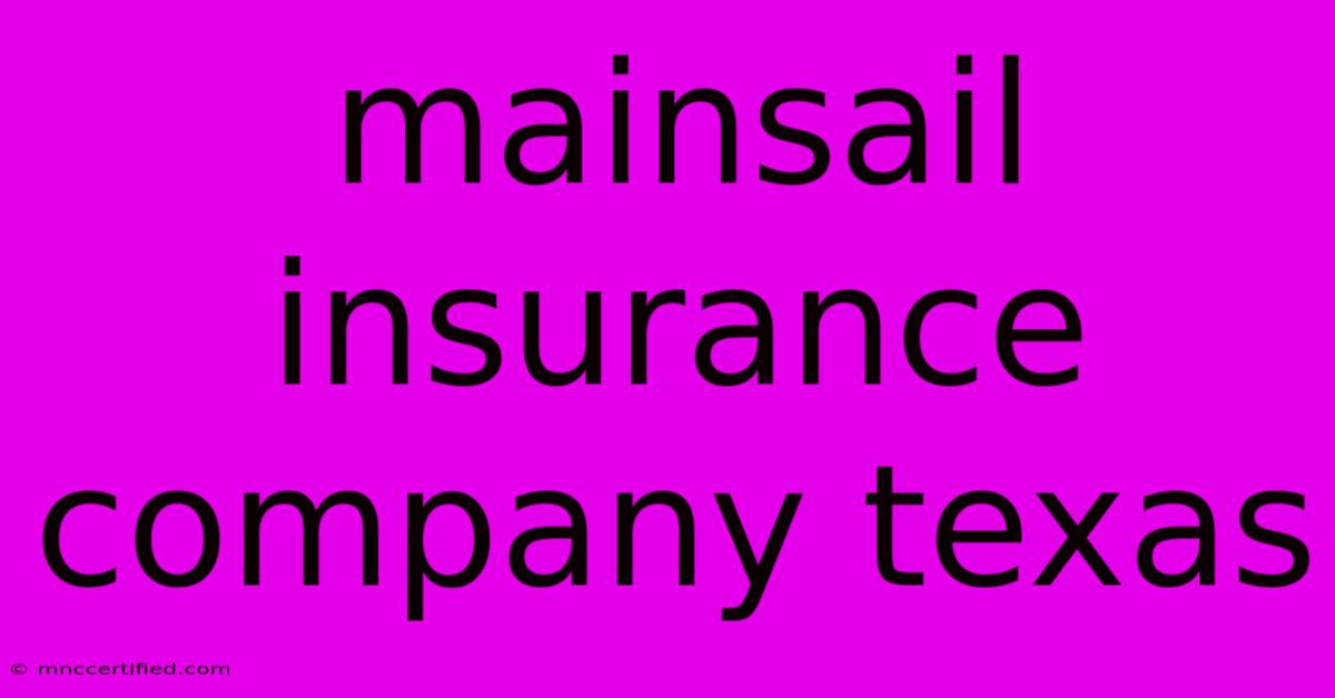 Mainsail Insurance Company Texas