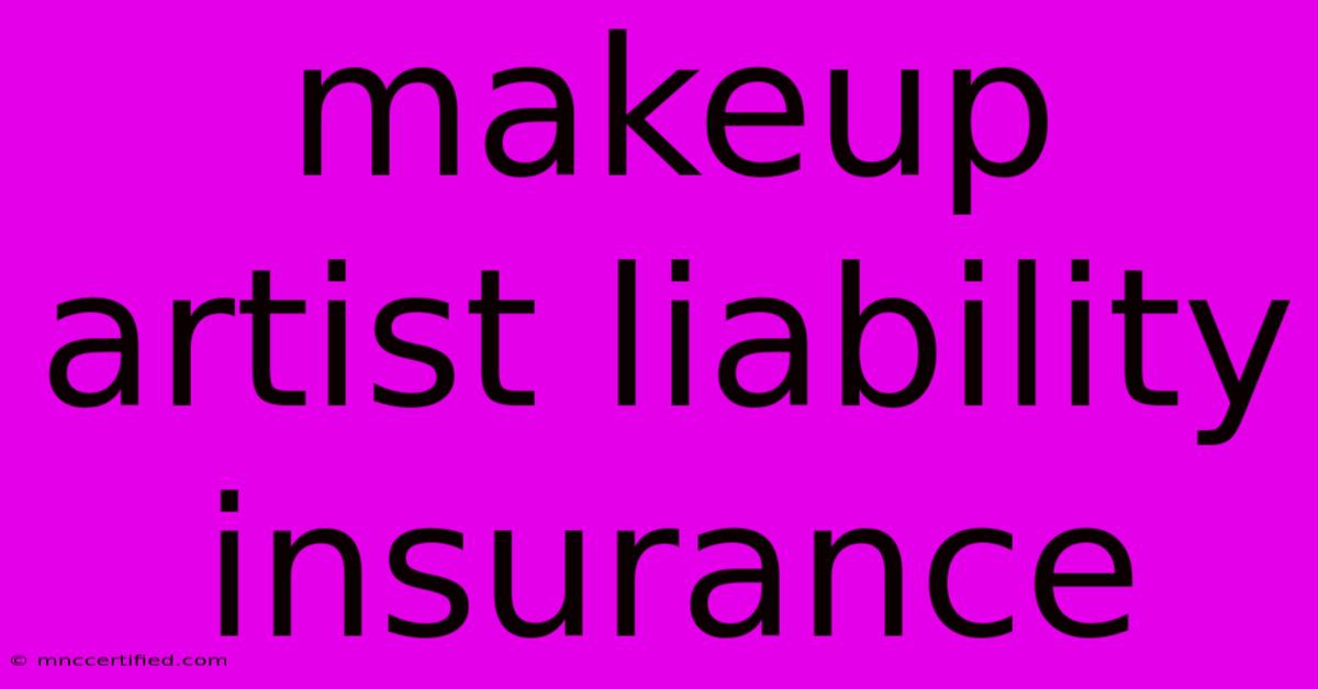 Makeup Artist Liability Insurance