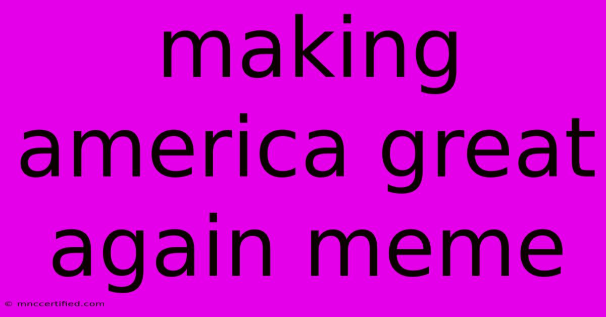 Making America Great Again Meme