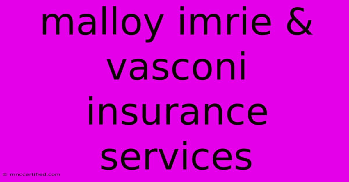 Malloy Imrie & Vasconi Insurance Services