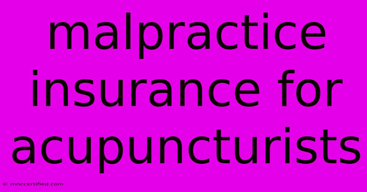 Malpractice Insurance For Acupuncturists