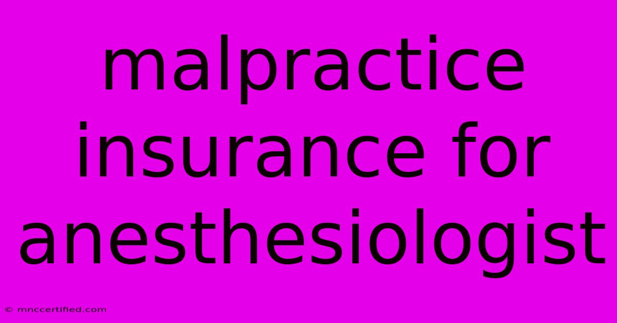 Malpractice Insurance For Anesthesiologist