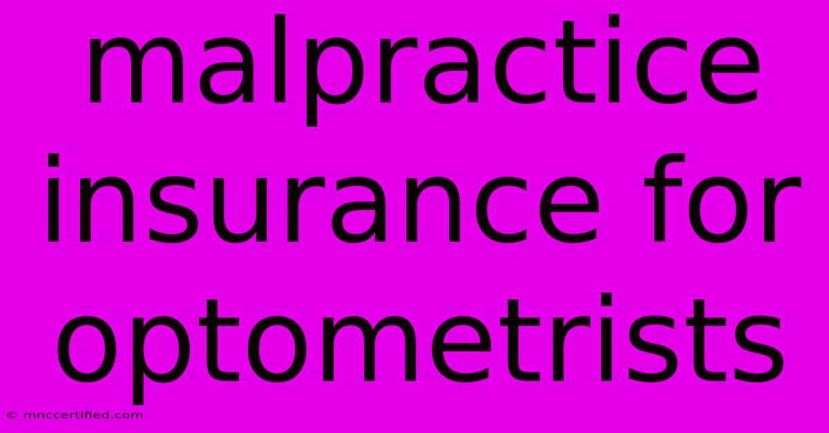 Malpractice Insurance For Optometrists