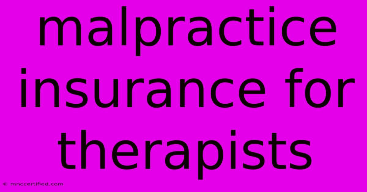 Malpractice Insurance For Therapists