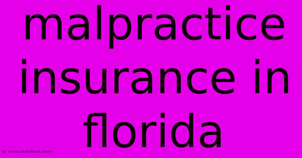 Malpractice Insurance In Florida