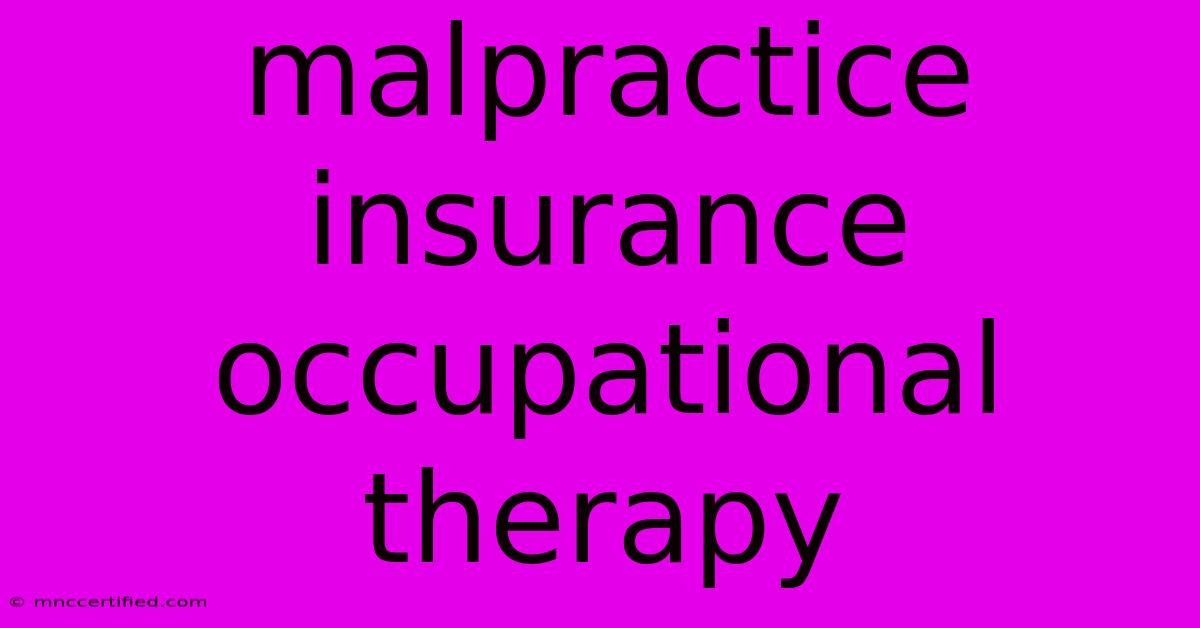 Malpractice Insurance Occupational Therapy